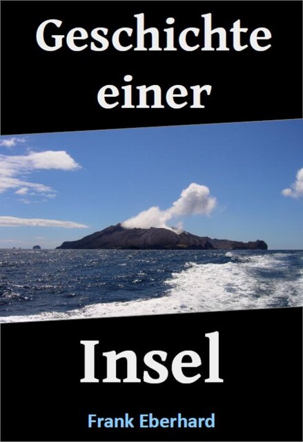 Geschichte einer Insel, Frank Eberhard