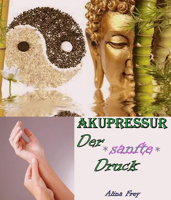 Akupressur – der sanfte Druck, Alina Frey