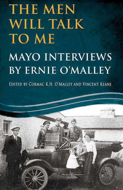 The Men Will Talk to Me (Ernie O'Malley series Mayo), Ernie O'Malley
