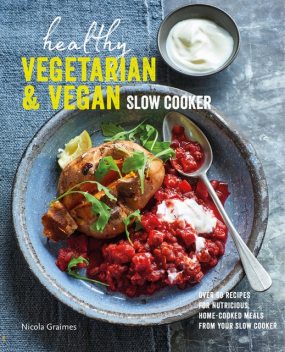 Healthy Vegetarian & Vegan Slow Cooker, Nicola Graimes