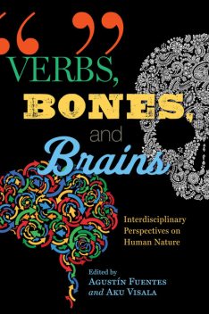 Verbs, Bones, and Brains, Aku Visala, Agustín Fuentes