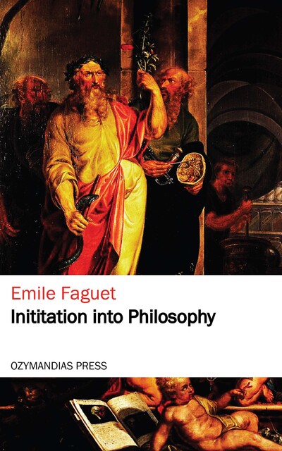 Initiation into Philosophy, Émile Faguet