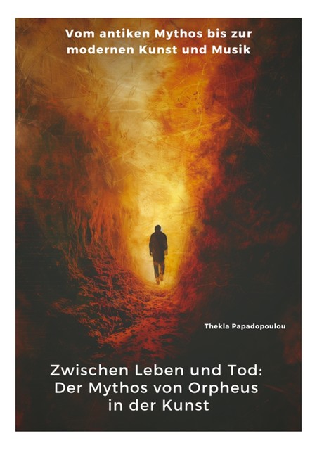 Zwischen Leben und Tod: Der Mythos von Orpheus in der Kunst, Thekla Papadopoulou