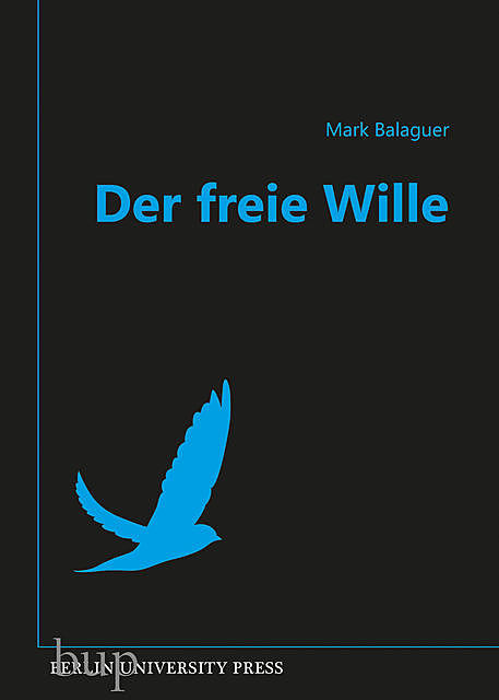 Der freie Wille, Ph.D. Mark Balaguer