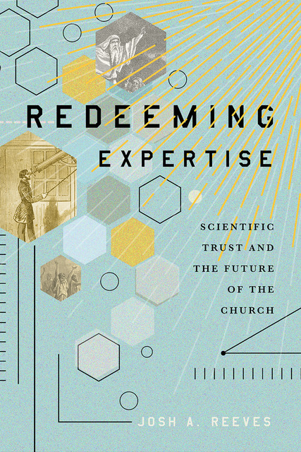 Redeeming Expertise, Josh Reeves