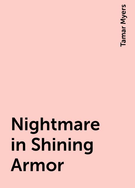 Nightmare in Shining Armor, Tamar Myers