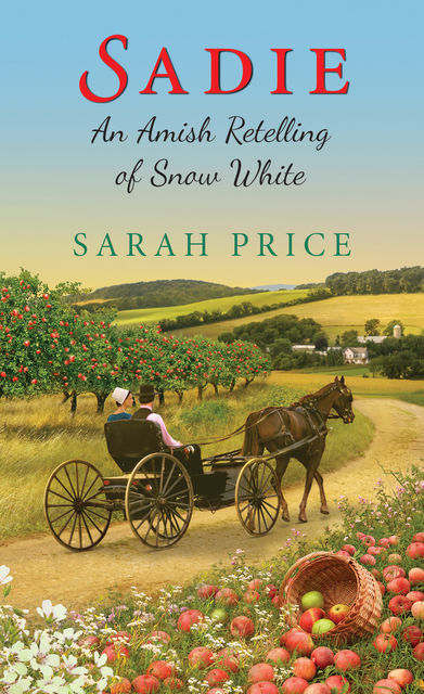 Sadie: An Amish Retelling of Snow White, Sarah Price