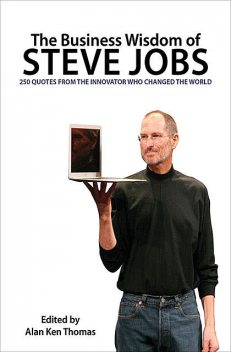 The Business Wisdom of Steve Jobs, Alan Thomas