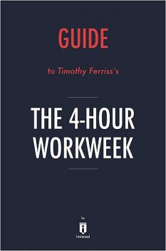 Summary of The 4-Hour Workweek, Instaread