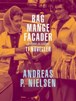 Bag mange facader. Ti noveller, Andreas P. Nielsen