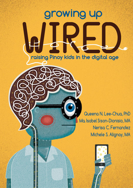 Growing Up Wired, Michelle S. Alignay, Nerisa C. Fernandez, Queena Lee-Chua