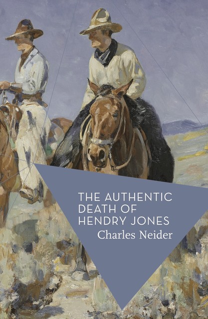The Authentic Death of Hendry Jones, Charles Neider