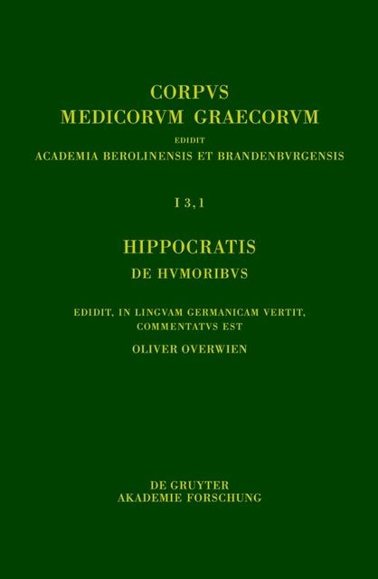 Hippocratis De humoribus / Hippokrates. Über die Säfte, Oliver Overwien