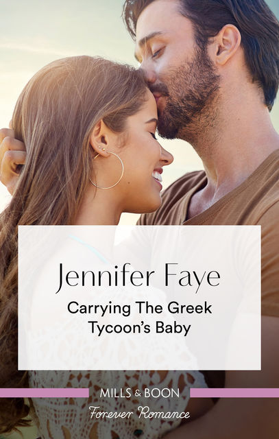 Carrying the Greek Tycoon's Baby, Jennifer Faye