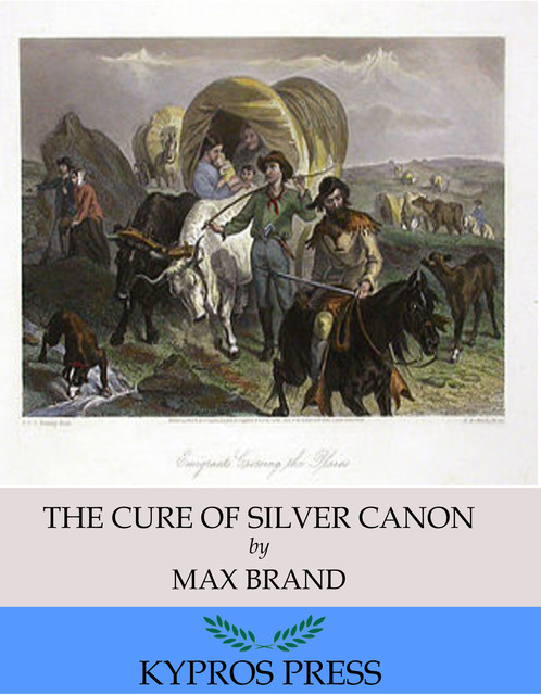 The Cure of Silver Canyon, Max Brand