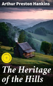 The Heritage of the Hills, Arthur Preston Hankins
