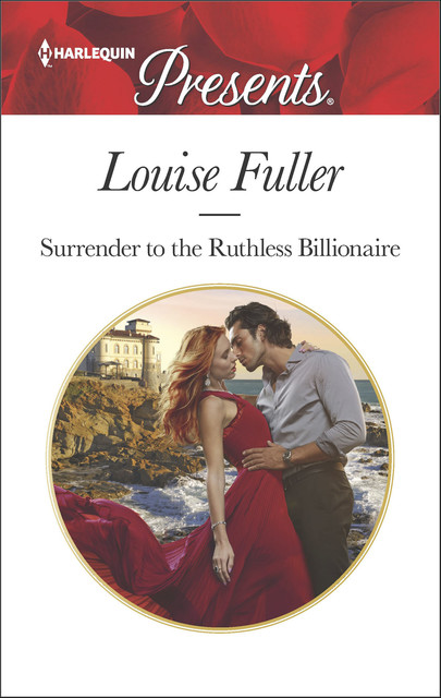 Surrender To The Ruthless Billionaire, Louise Fuller