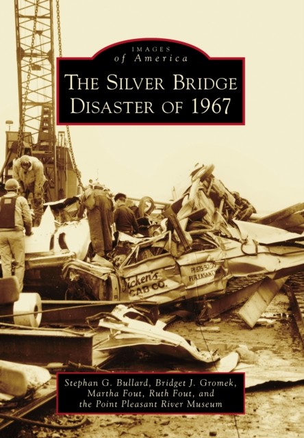 Silver Bridge Disaster of 1967, Stephan G. Bullard