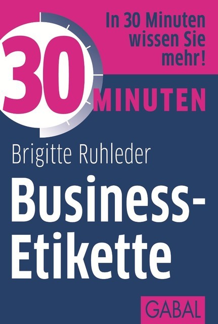 30 Minuten Business-Etikette, Brigitte Ruhleder