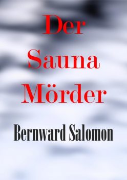 Der Saunamörder, Bernward Salomon