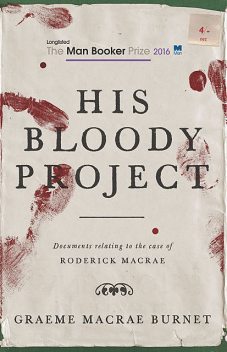 His Bloody Project, Graeme Macrae Burnet