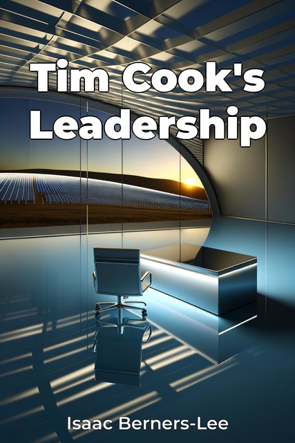 Tim Cook's Leadership, Isaac Berners-Lee