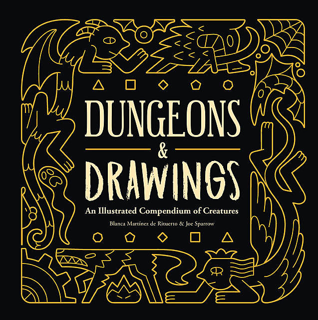 Dungeons and Drawings: An Illustrated Compendium of Creatures, Blanca Martínez de Rituerto, Joe Sparrow