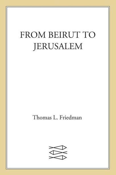 From Beirut to Jerusalem: Revised Edition, Friedman, Thomas L.