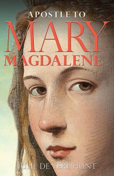 Apostle to Mary Magdalene, Julie de Vere Hunt