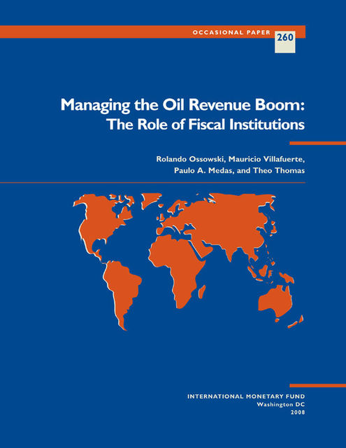 Managing the Oil Revenue Boom: The Role of Fiscal Institutions, Mauricio Villafuerte