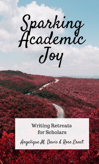 Sparking Academic Joy, Rose Ernst, Angelique M. Davis
