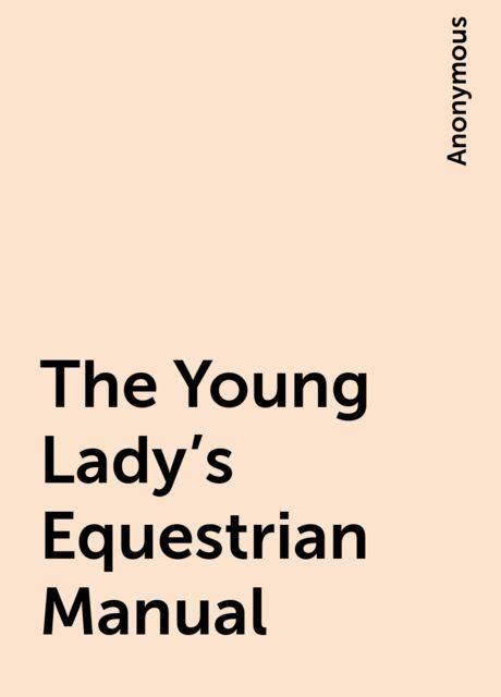The Young Lady's Equestrian Manual, 