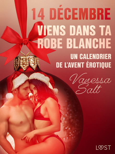 14 décembre : Viens dans ta robe blanche – Un calendrier de l’Avent érotique, Vanessa Salt