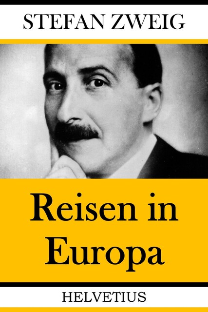 Reisen in Europa, Stefan Zweig
