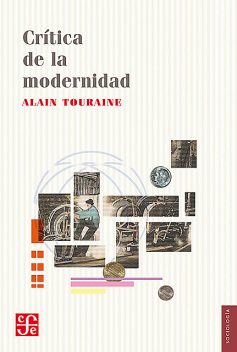 Crítica de la modernidad, Alain Touraine
