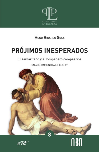 Prójimos inesperados: el samaritano y el hospedero compasivos, Hugo Ricardo Sosa