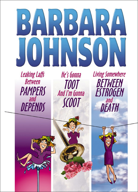 Leaking Laffs Between Pampers and Depends, Barbara Johnson