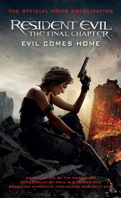 Resident Evil: The Final Chapter (The Official Movie Novelization), Tim Waggoner