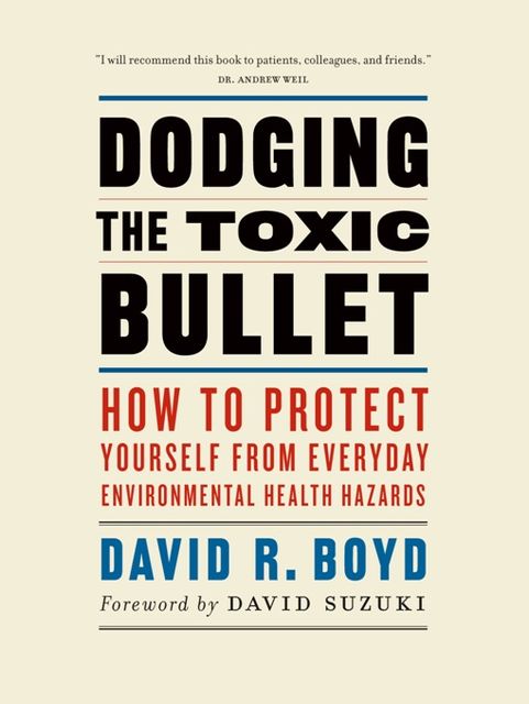 Dodging the Toxic Bullet, David Boyd