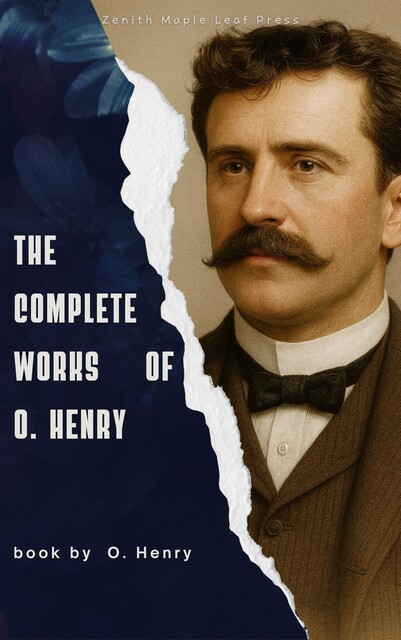 The Complete Works of O. Henry, O.Henry