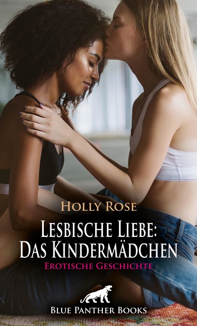 Lesbische Liebe: Das Kindermädchen | Erotische Geschichte, Holly Rose