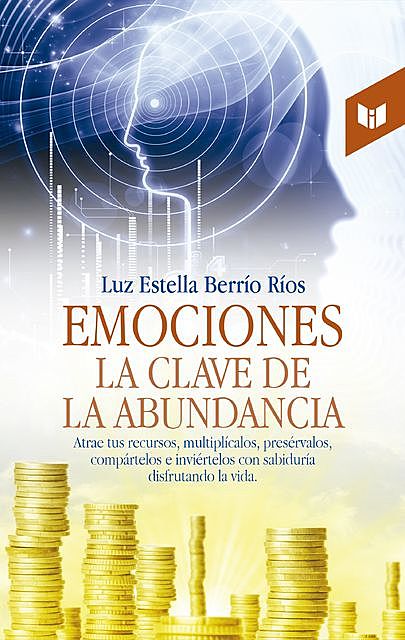 Emociones, la clave de la abundancia, Luz Estela Berrio Río