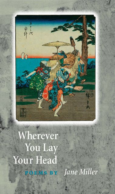 Wherever You Lay Your Head, Jane Miller