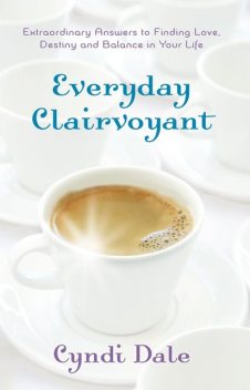 Everyday Clairvoyant, Cyndi Dale