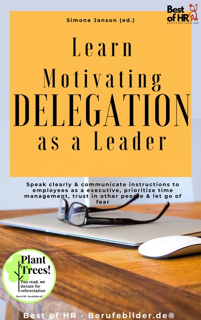Learn Motivating Delegation as a Leader, Simone Janson