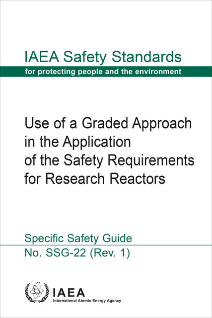 Use of a Graded Approach in the Application of the Safety Requirements for Research Reactors, IAEA