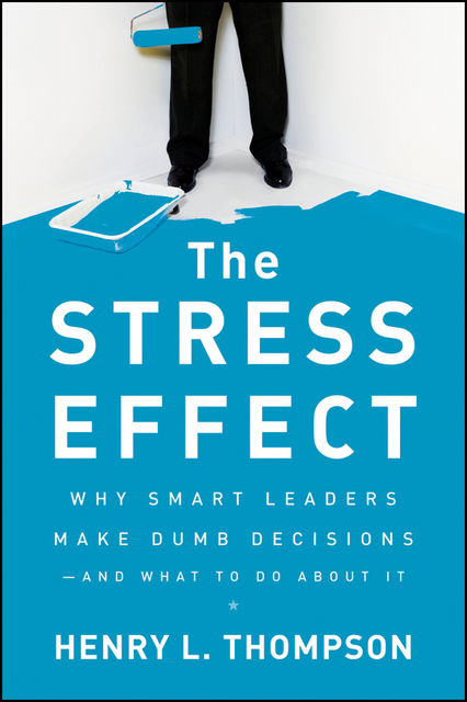 The Stress Effect, Ph.D., Henry Thompson