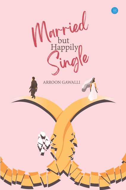Married but Happily Single, Arroon Gawalli