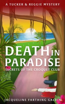 Death in Paradise, Jacqueline Farthing Galvin