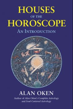 Houses of the Horoscope, Alan Oken